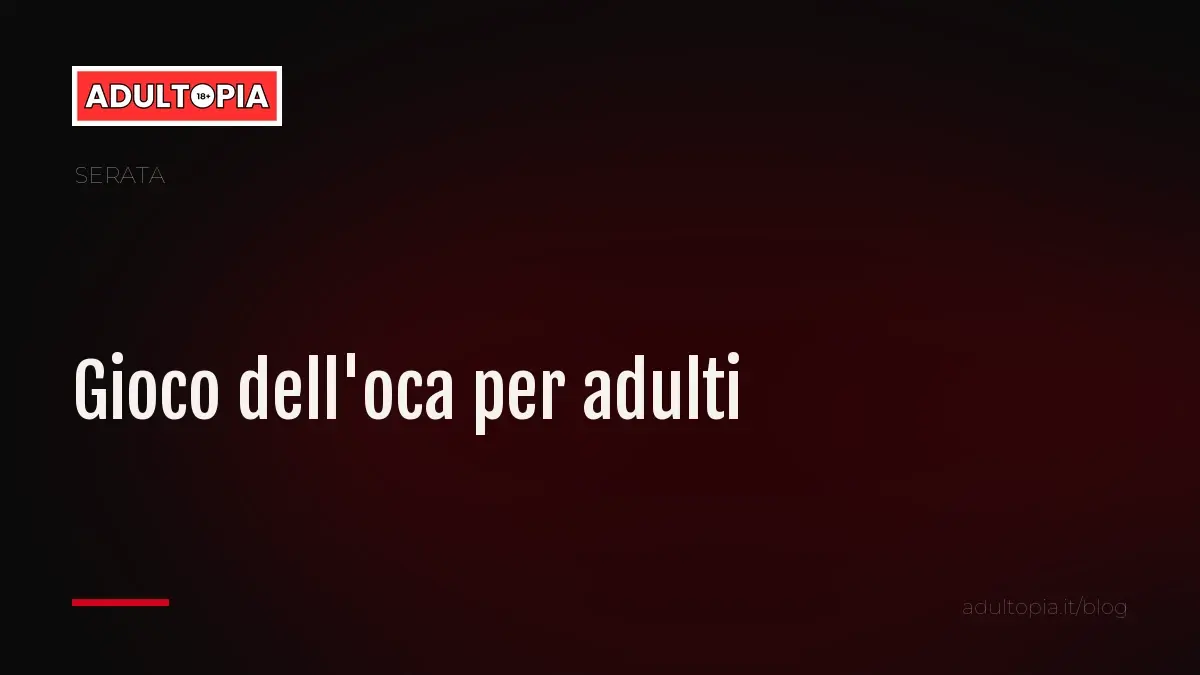 Copertina Adultopia su fondo nero con il titolo dell'articolo sul gioco dell'oca per adulti