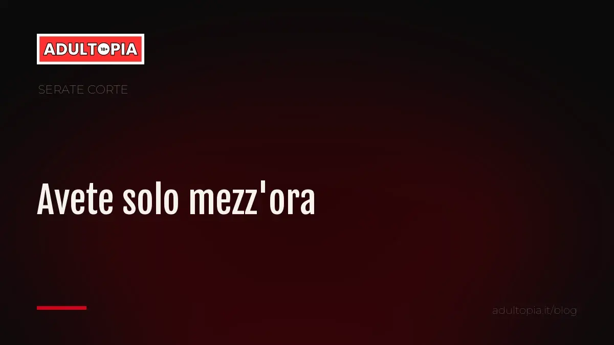 Copertina Adultopia su fondo nero con il titolo dell'articolo: avete solo mezz'ora