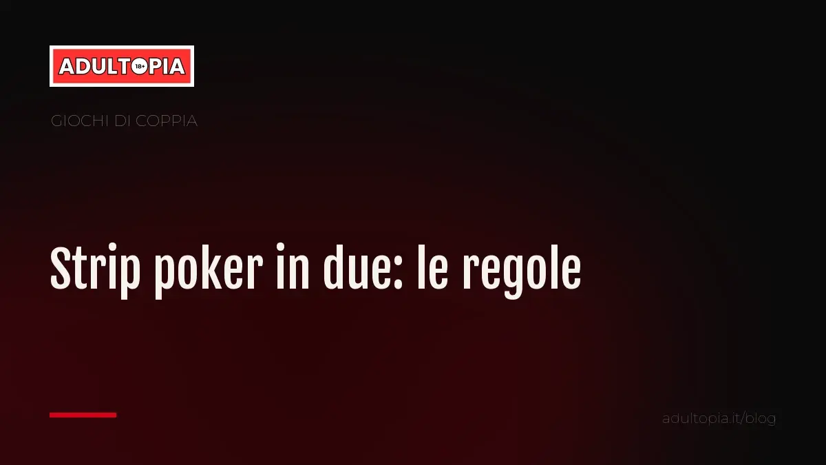 Copertina Adultopia su fondo nero con il titolo dell'articolo sullo strip poker in due