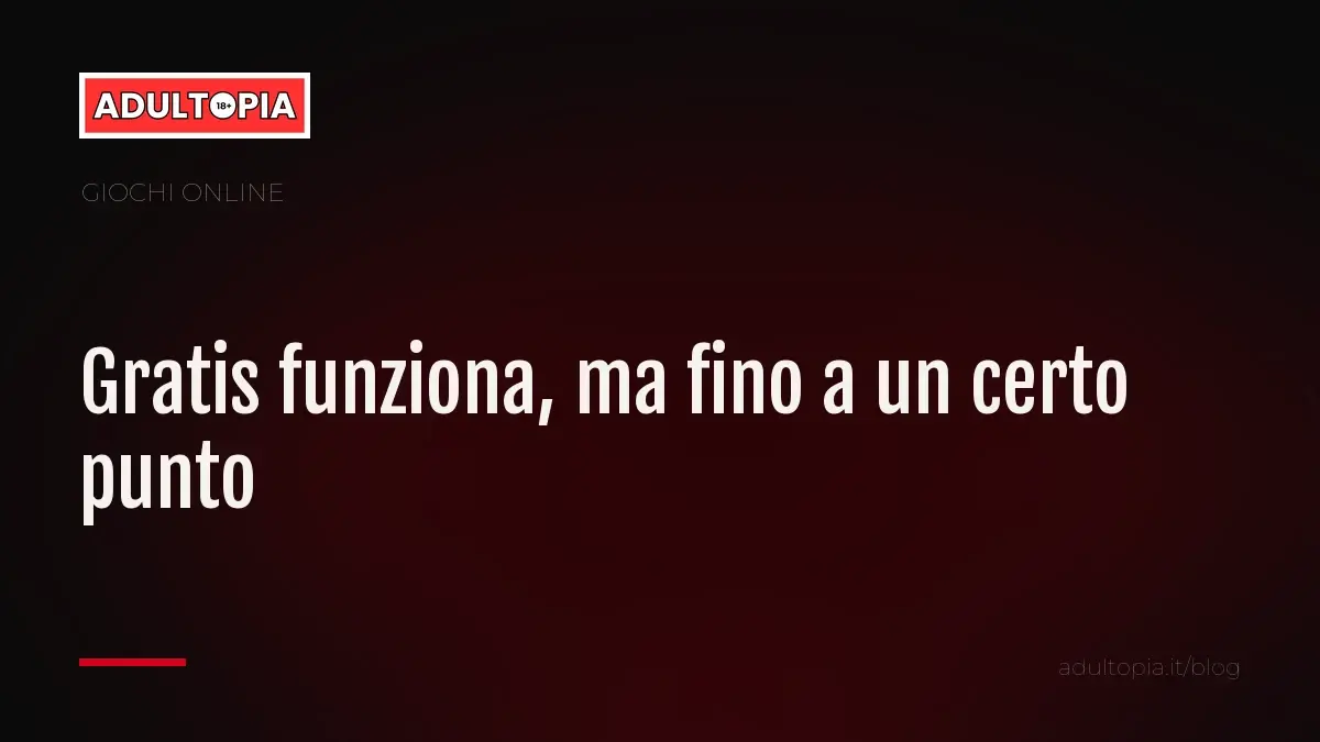 Copertina Adultopia su fondo nero con il titolo dell'articolo: gratis funziona, ma fino a un certo punto